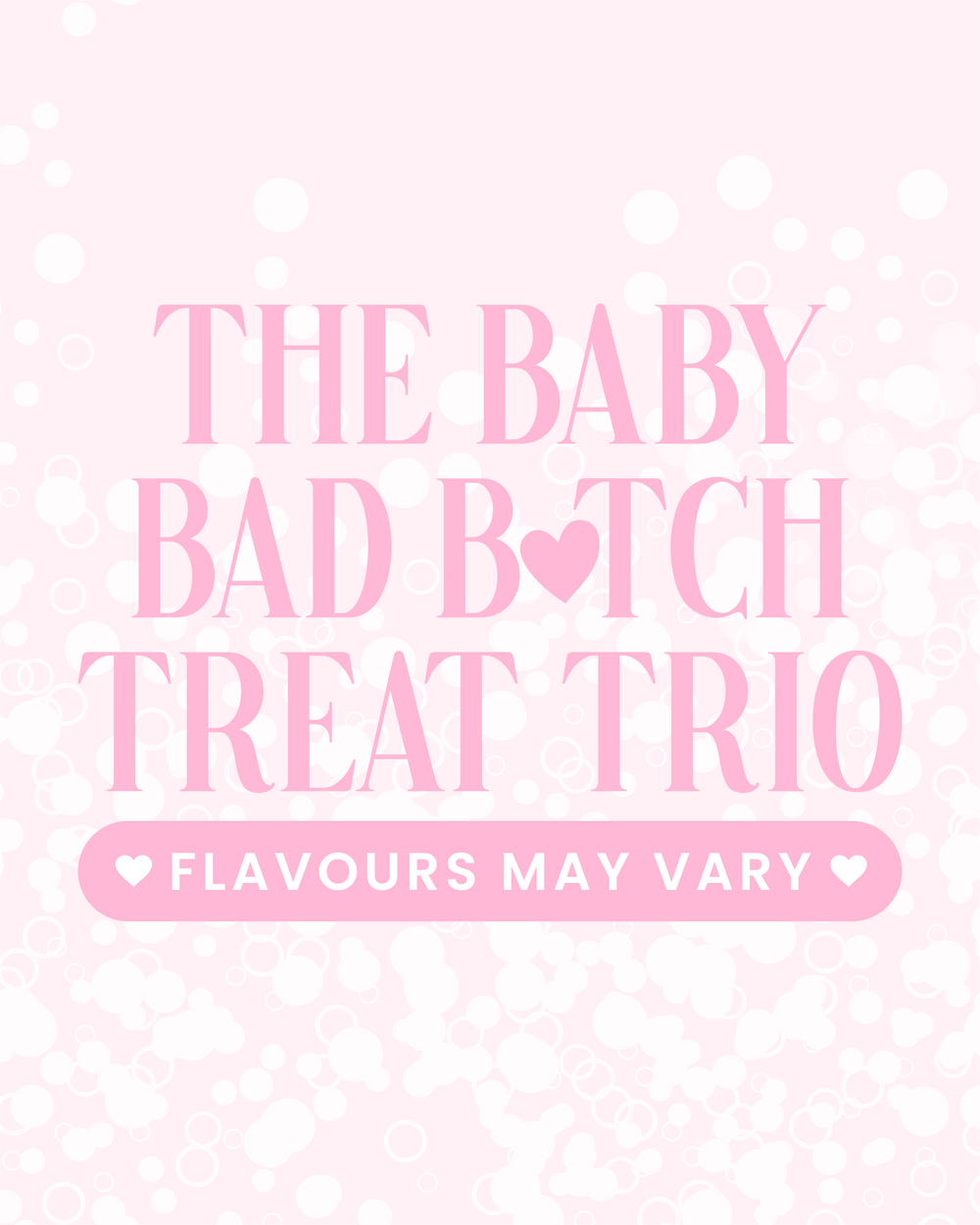 Das Baby Bad Bitch Treat Trio
